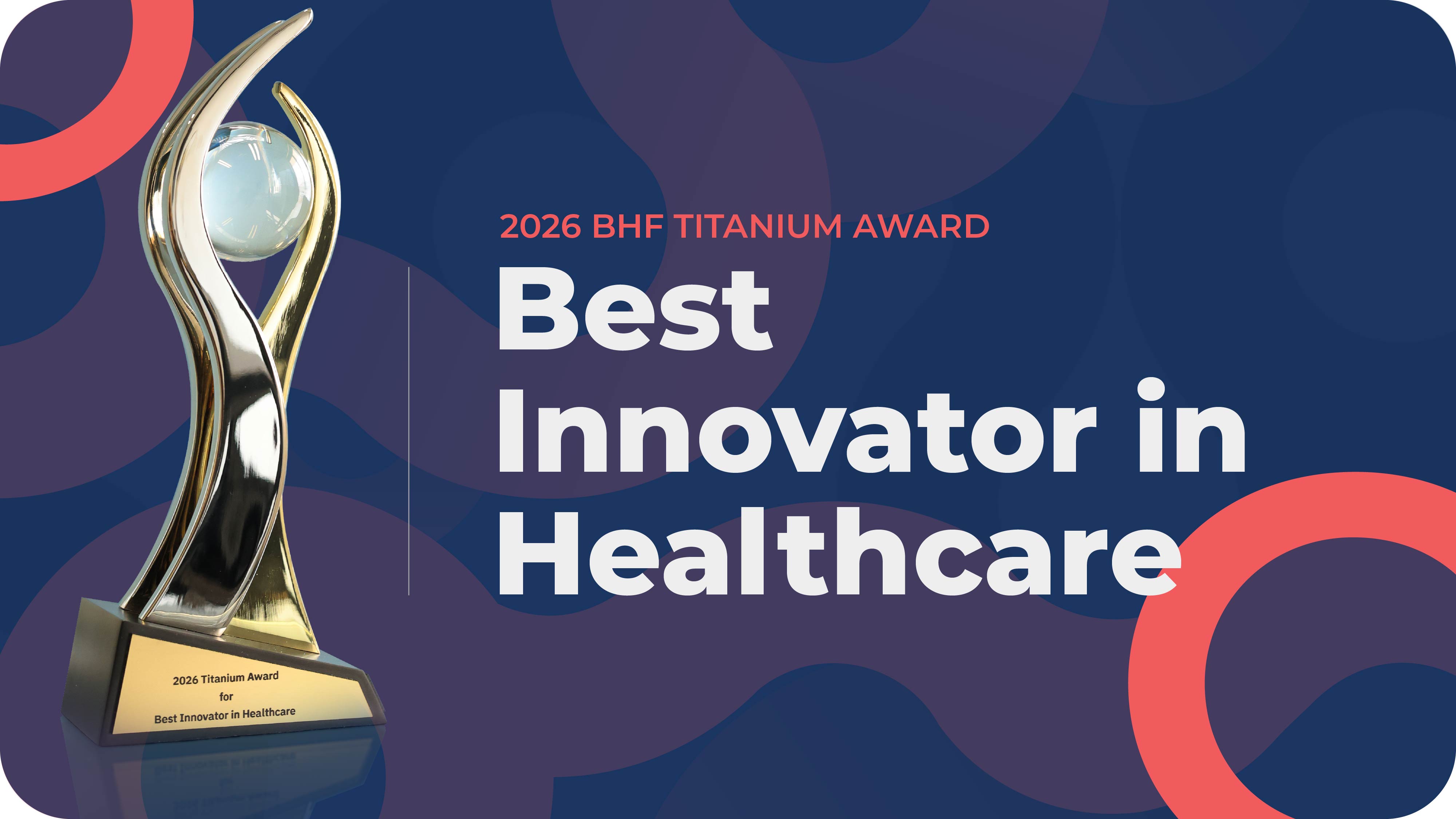 2026 BHF Titanium Award — Best Innovator in Healthcare, with the award trophy.